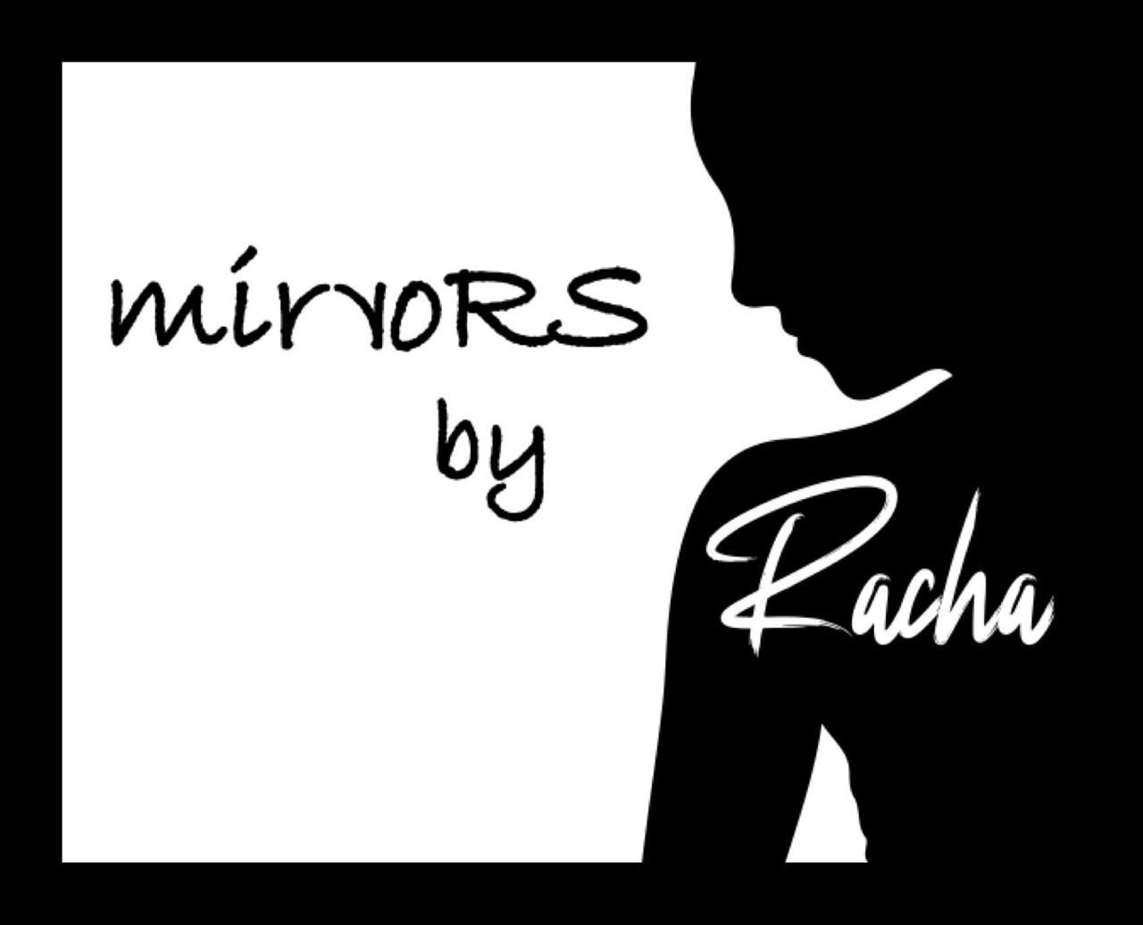 Mirrors by Racha